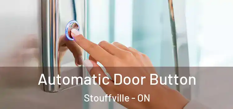 Automatic Door Button Stouffville - ON