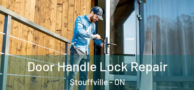 Door Handle Lock Repair Stouffville - ON