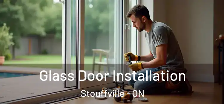 Glass Door Installation Stouffville - ON