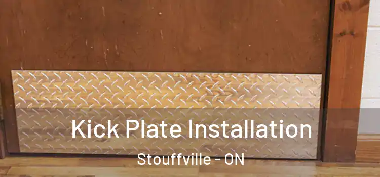 Kick Plate Installation Stouffville - ON