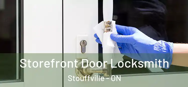 Storefront Door Locksmith Stouffville - ON